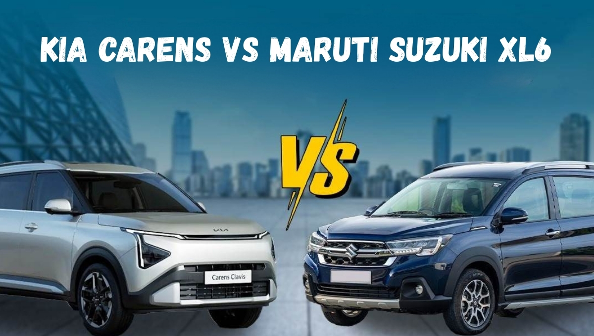 Kia Carens vs Maruti Suzuki XL6